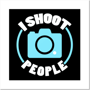 I Shoot People - Photographer Posters and Art